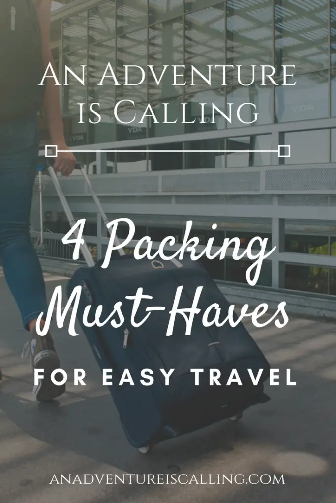 4 Packing Must-Haves | An Adventure is Calling