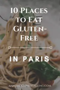 10 Places to Eat Gluten-Free In Paris An Adventure is Calling Blog Image