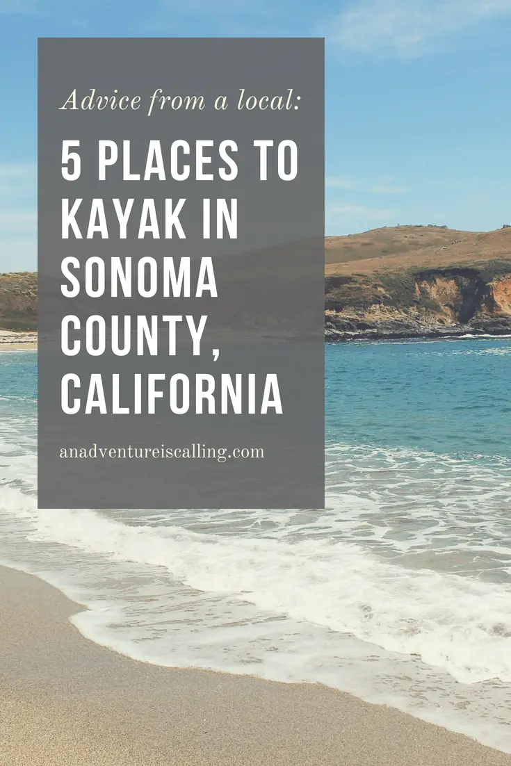 5 Places to Kayak in Sonoma County an Adventure is Calling