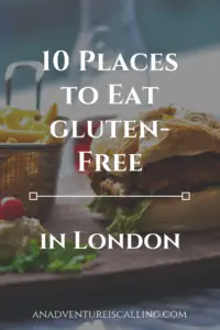 10 Places to Eat Gluten-Free In London An Adventure is Calling Blog Image