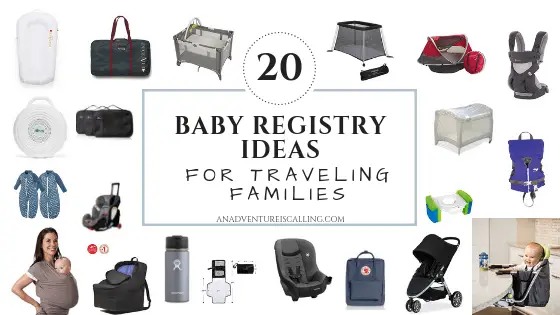 20 Baby Registry Ideas for Traveling Families An Adventure is Calling