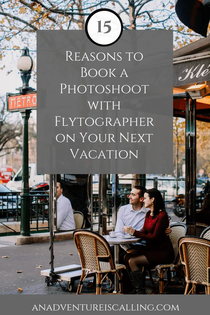 15 Reasons to Book a Photoshoot with Flytographer on Your Next Vacation Paris An Adventure is Calling