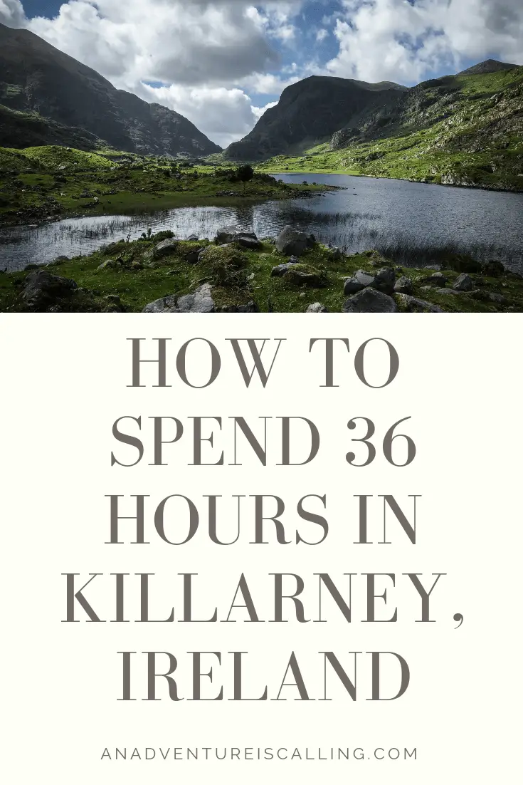 How to Spend 36 Hours in Killarney, Ireland