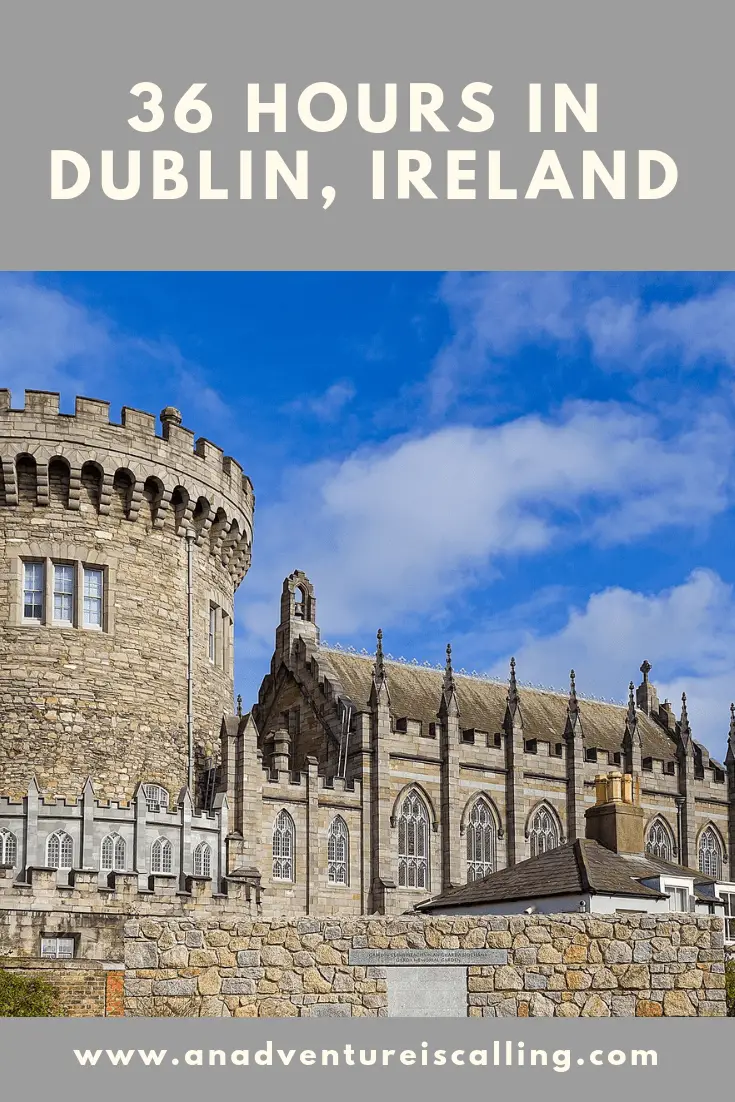 Although we were in Dublin for parts of 3 days, we spent a solid 36 hours truly exploring. I'm excited to share our itinerary for how we spent those hours!