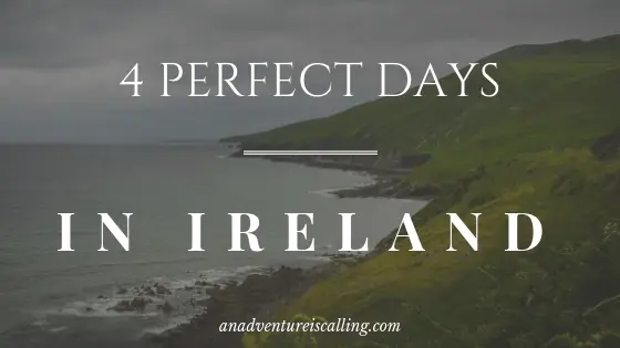 We visited Ireland as part of a two week trip, and we absolutely loved it. I'm excited to share how we decided to spend our 4 perfect days in Ireland.