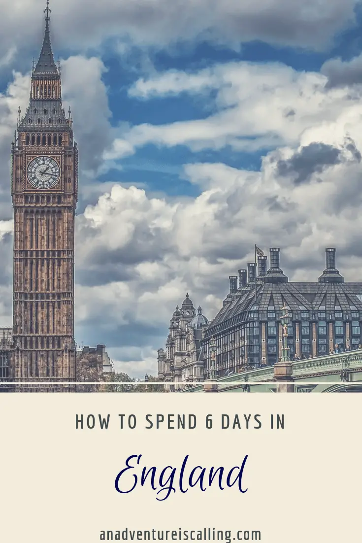 How to Spend 6 Days in England Itinerary An Adventure is Calling