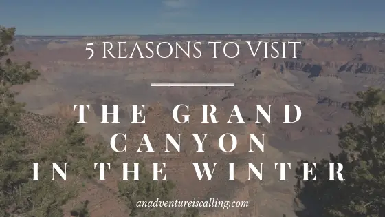 An Adventure is Calling Grand Canyon in the Winter Blog Banner