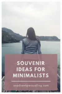 An Adventure is Calling Souvenir Ideas for Minimalists