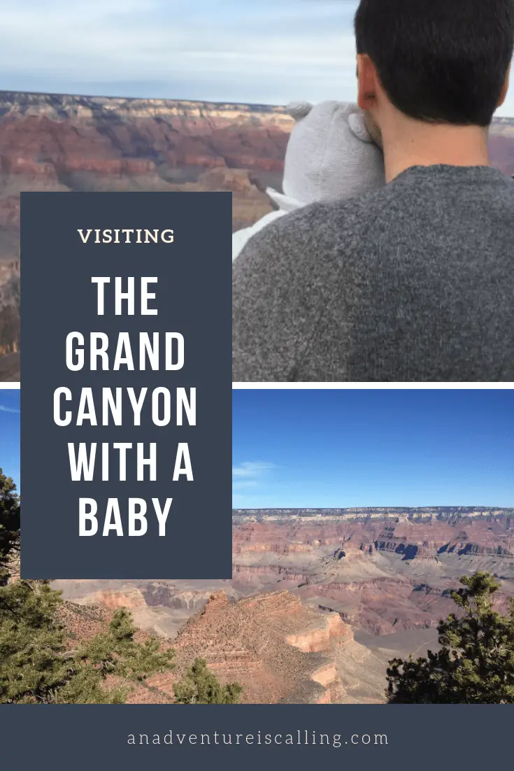 An Adventure is Calling Visitng the Grand Canyon with a Baby