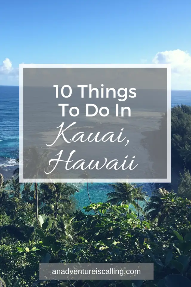 10 Things To Do In Kauai | An Adventure is Calling