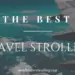 The Best Travel Strollers - An Adventure is Calling Blog