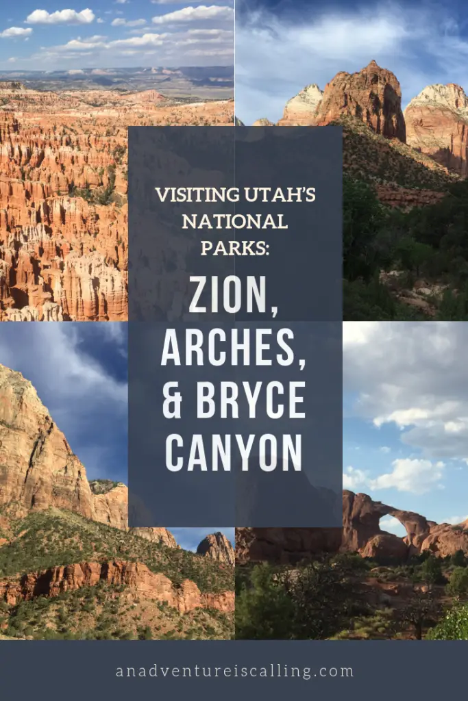 Visiting Utah's National Parks- Zion, Arches, and Bryce Canyon - An Adventure is Calling