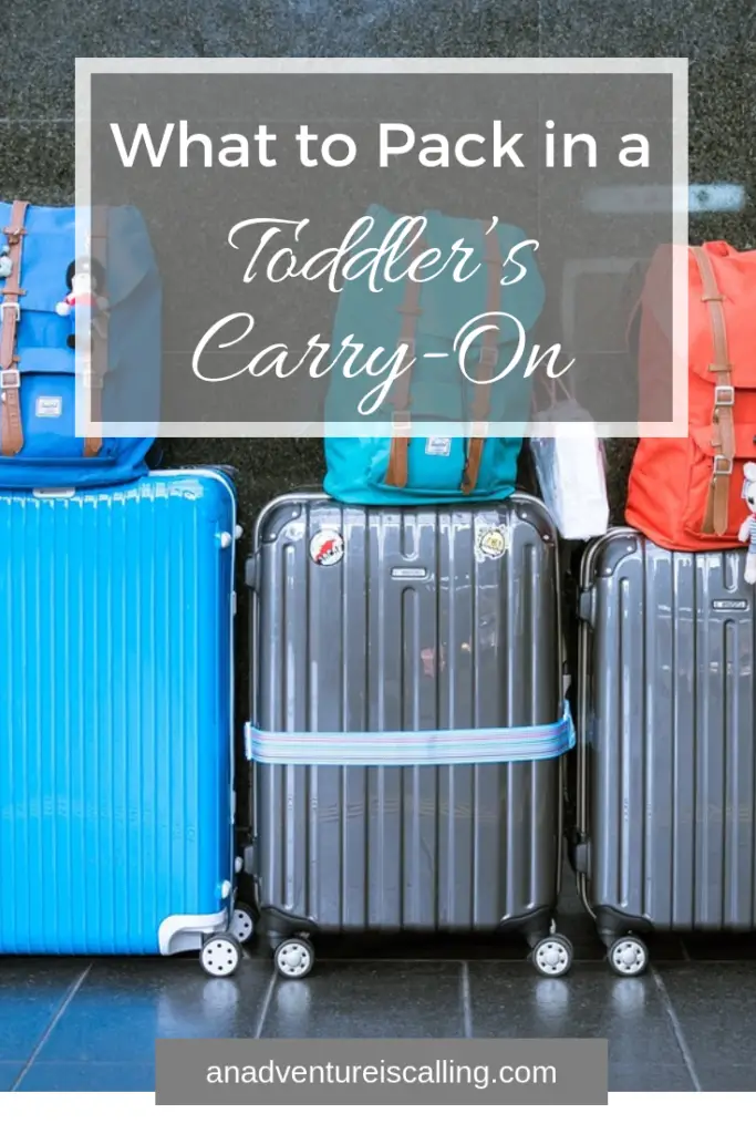 What to Pack in a Toddler's Carry-On - Packing List for Toddlers- An Adventure is Calling