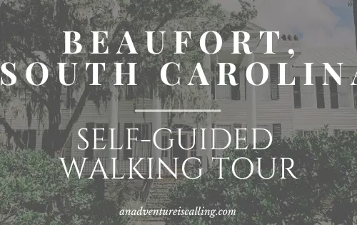 Self Guided Walking Tour of Beaufort SC - An Adventure is Calling Heading