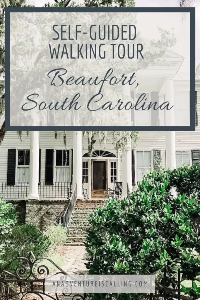 Self Guided Walking Tour of Beaufort SC - An Adventure is Calling Pin 1